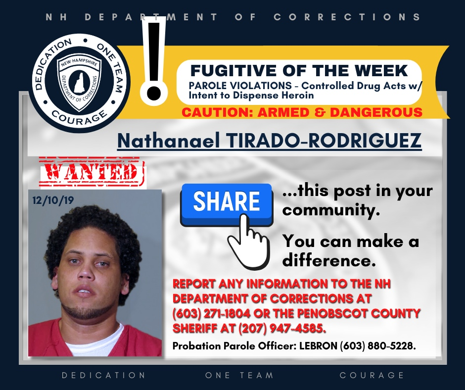 Nathanael Tirado-Rodriguez is wanted by both the New Hampshire Parole Board and the Penobscot County Sheriff’s Office in Bangor, Maine. Have you seen him? 