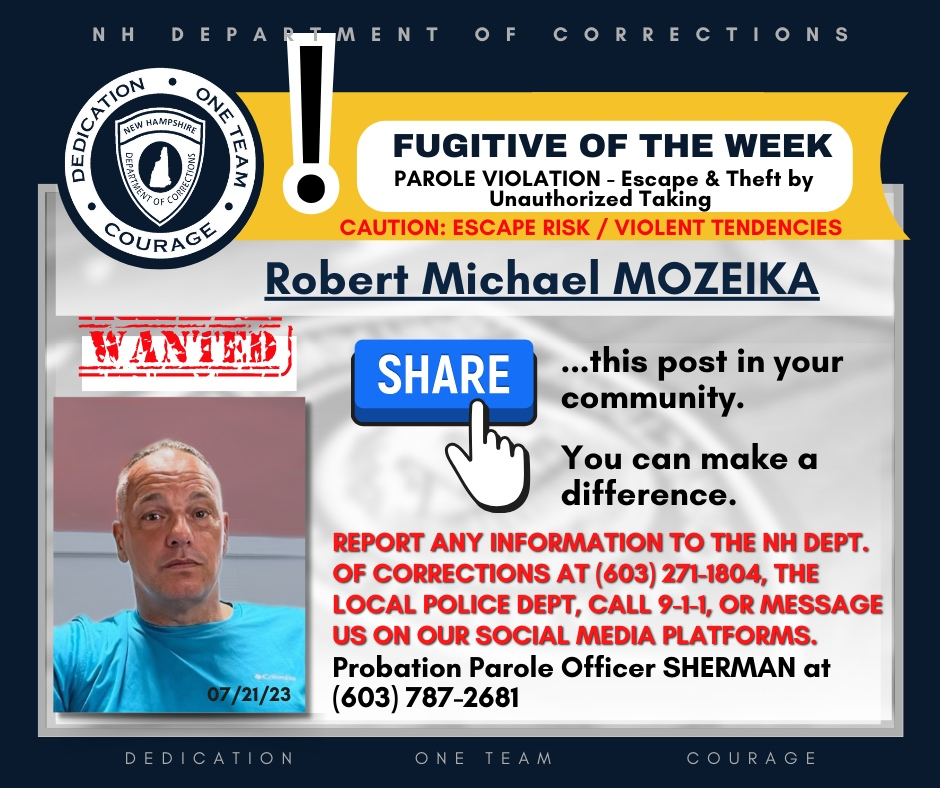 Robert Michael Mozeika is wanted for a probation violation. NH DOC has issued “escape risk” and “violent tendencies” warnings on his fugitive notice.
