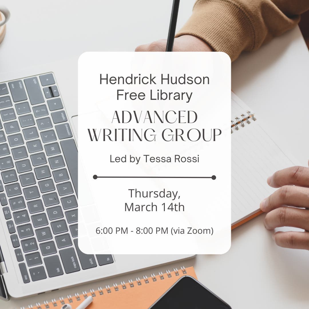 Mar 14 | Hendrick Hudson Free Library Advanced Writing Group via Zoom |  Peekskill, NY Patch