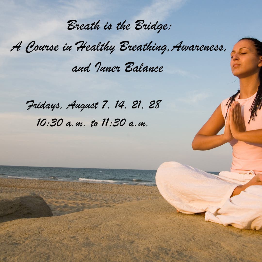 Breath is the Bridge: A Course in Healthy Breathing, Awareness, and Inner Balance