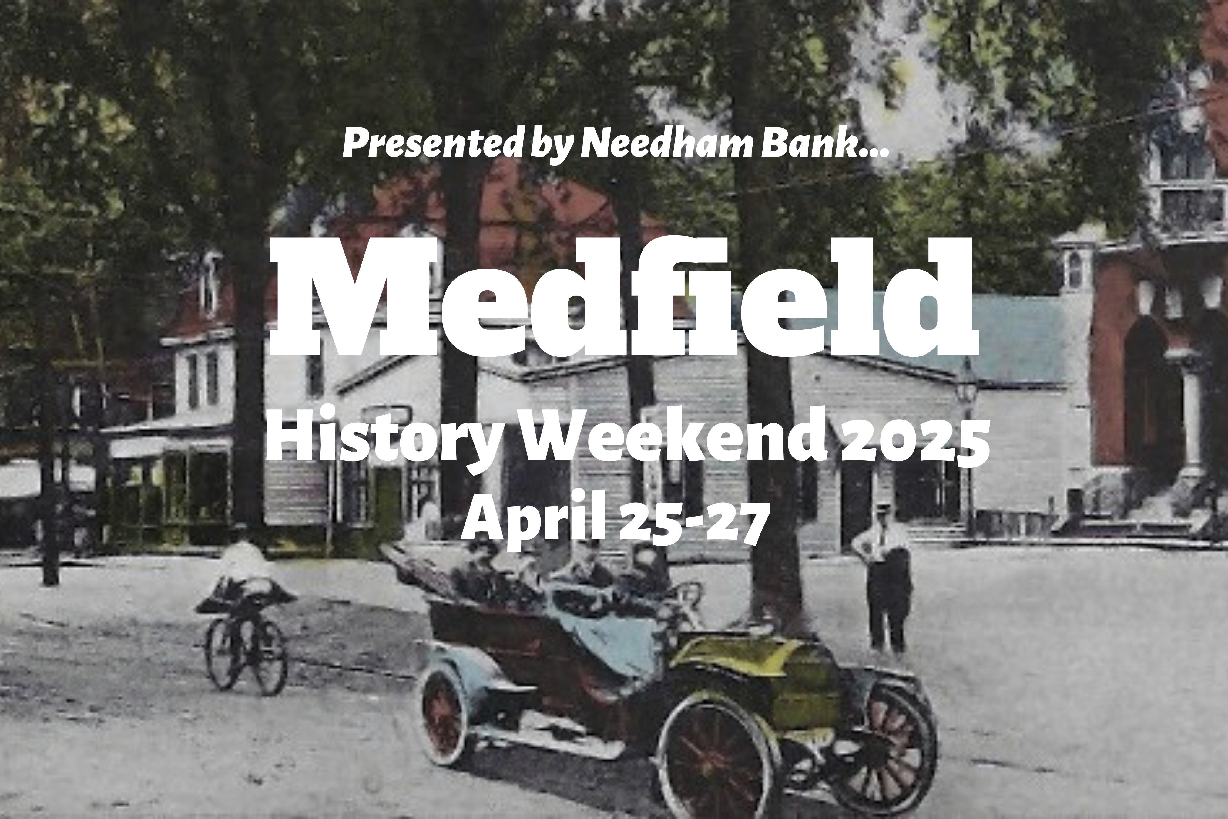 Apr 25 | Medfield History Weekend-April 25 to 27, 2025 | Medfield, MA Patch