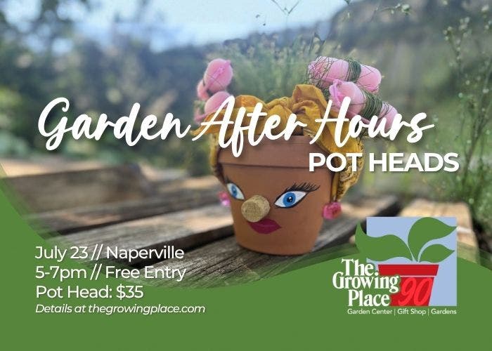 Garden After Hours: Pot Heads - Naperville