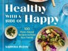 In her debut cookbook, "Healthy with a Side of Happy," Sabrina Rudin shares the tools you need to create an attainable healthy lifestyle at home.