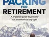 Published in 2019, “Packing for Retirement: A Practical Guide to Prepare for Retirement at Any Age” offers a comprehensive overview of the myriad facets of retirement planning.
