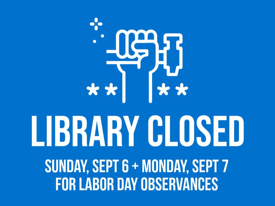 Closed Sun Sept 6 + Mon Sept 7