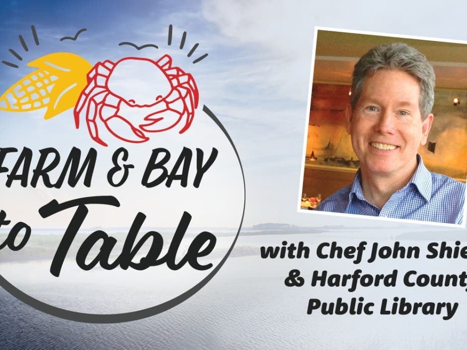 Harford County Public Library is partnering with chef, author and television personality John Shields for an on-going virtual series, "Farm & Bay to Table."
