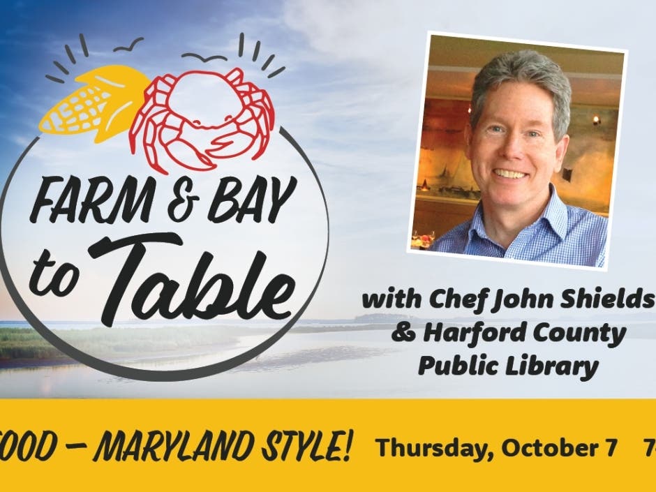 "Seafood - Maryland Style!" is the theme of the Oct. 7 episode of "Farm & Bay to Table," a virtual series produced by Harford County Public Library and Chef John Shields' Our Common Table.