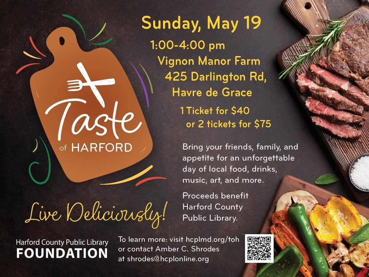 Harford County Public Library Foundation hosts Taste of Harford Sunday, May 19, at Vignon Manor Farm in Havre de Grace. 

