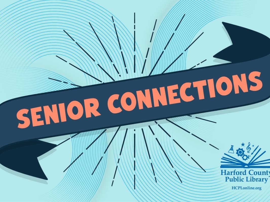 Harford County Public Library presents Senior Connections, a series of programs in September, October and November that provide seniors and their caregivers with practical information to make their lives healthy, happy and safe.