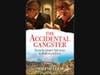 The Accidental Gangster's book cover