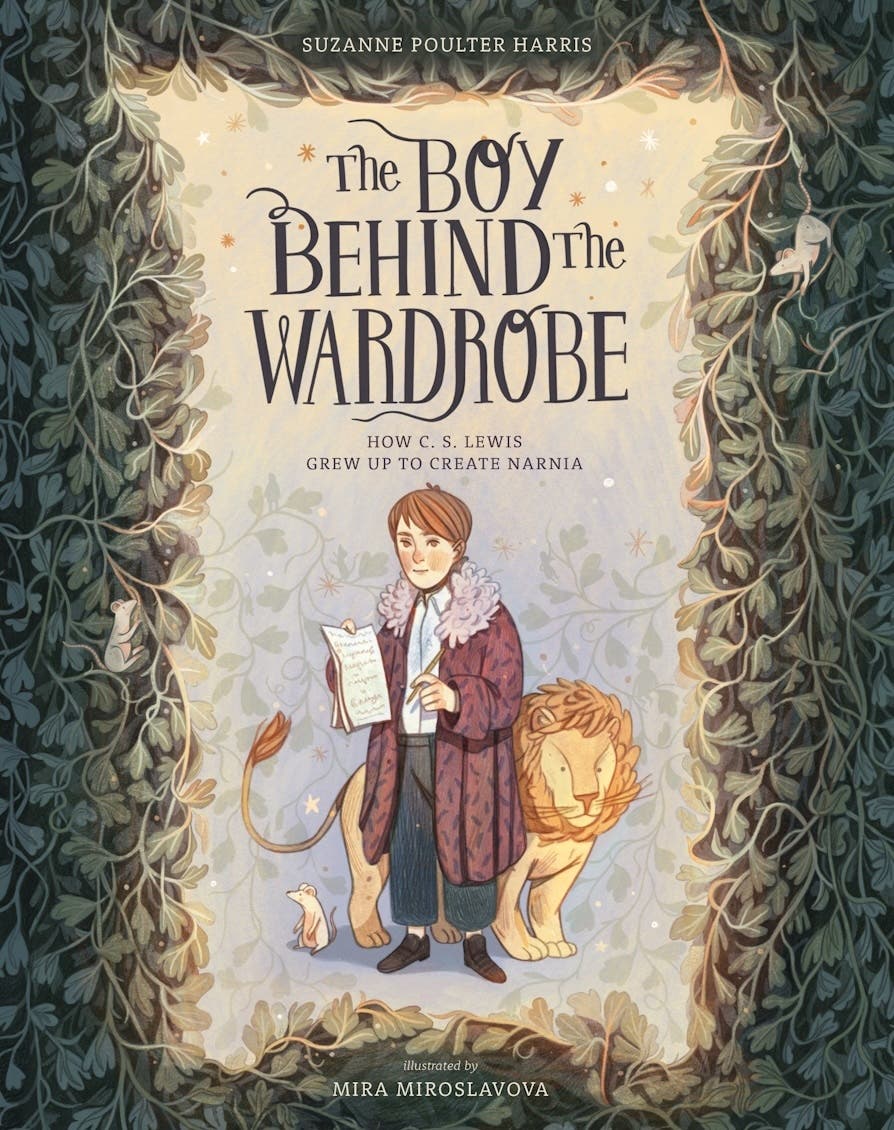 The Boy Behind the Wardrobe: How C. S. Lewis Grew Up to Create Narnia,