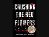 "Crushing the Red Flowers by Jennier Voigt Kaplan, is a winner of a 2020 Christopher Award