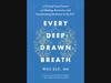 "Every Deep-Drawn Breath: A Critical Care Doctor on Healing, Recovery, and Transforming Medicine in the ICU," by Dr. Wes Ely won a 2022 Christopher Award.